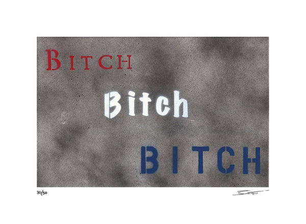 Bitch Bitch Bitch — Signed Limited Edition Print - Bernie Taupin