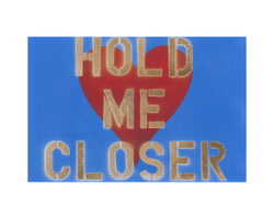 Hold Me Closer – Limited Edition Print by Bernie Taupin – Limited Edition Print.