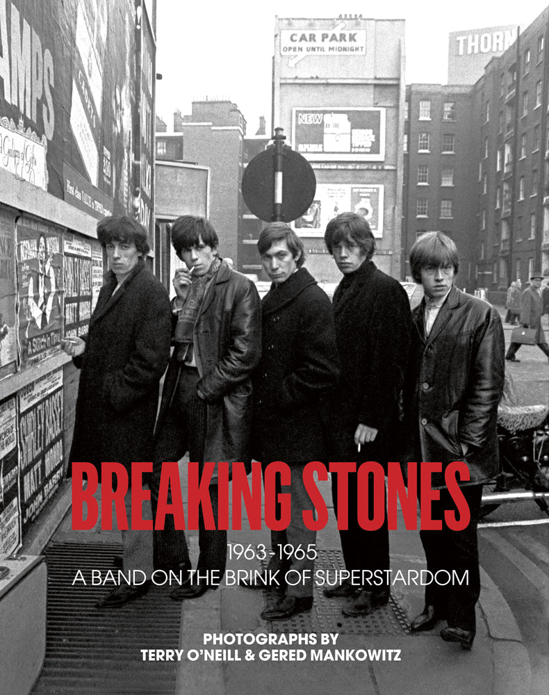 Breaking Stones : 1963 - 1965 A band on the blink of superstardom - Terry O'Neill & Gered Mankowitz