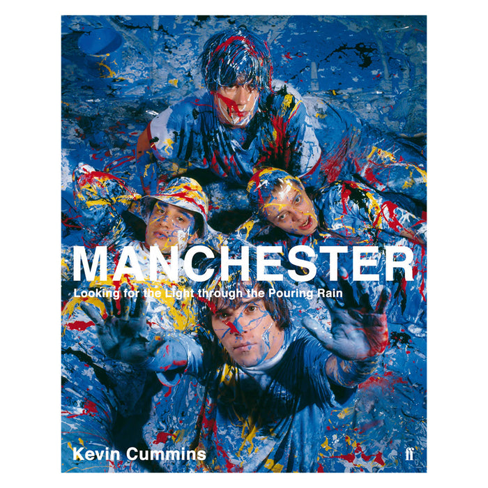 Manchester: Looking for the Light through the Pouring Rain – Paperback - Kevin Cummins