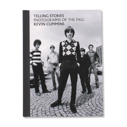 Telling Stories: Photographs of The Fall - Hardcover by Kevin Cummins – Limited Edition Print.