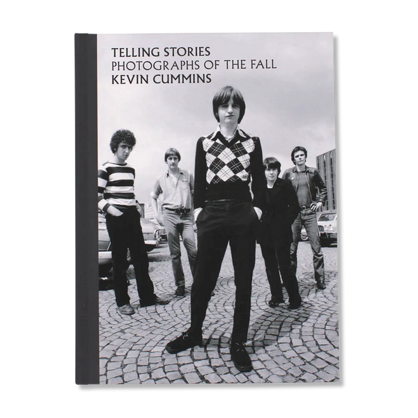 Telling Stories: Photographs of The Fall — Hardcover - Kevin Cummins