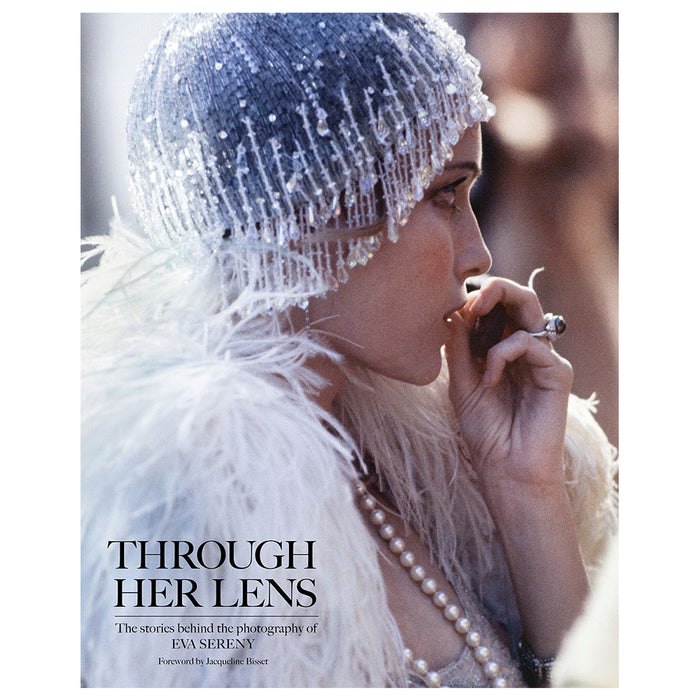 Through Her Lens: The Stories Behind the Photography of Eva Sereny - Hardcover  - Eva Sereny